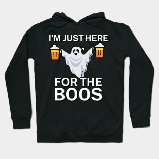 I'm just here for the boos Hoodie